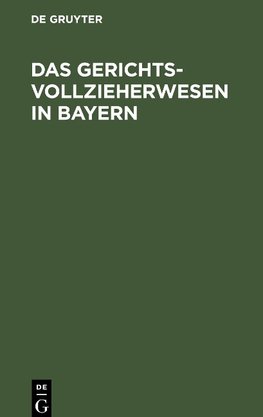 Das Gerichtsvollzieherwesen in Bayern