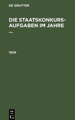 Die Staatskonkurs-Aufgaben im Jahre ..., Die Staatskonkurs-Aufgaben im Jahre ... (1909)