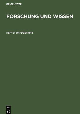 Forschung und Wissen, Heft 2, Oktober 1913