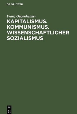 Kapitalismus. Kommunismus. Wissenschaftlicher Sozialismus