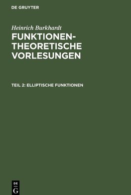 Funktionentheoretische Vorlesungen, Teil 2, Elliptische Funktionen