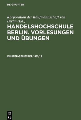 Vorlesungen und Übungen, Winter-Semester 1911/12