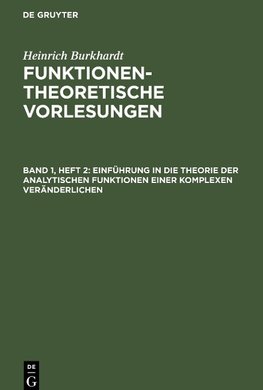 Funktionentheoretische Vorlesungen, Band 1, Heft 2, Einführung in die Theorie der analytischen Funktionen einer komplexen Veränderlichen