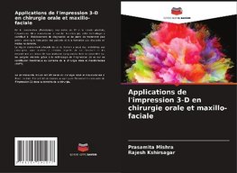 Applications de l'impression 3-D en chirurgie orale et maxillo-faciale