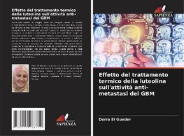 Effetto del trattamento termico della luteolina sull'attività anti-metastasi dei GBM