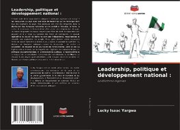 Leadership, politique et développement national :