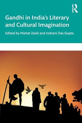 Gandhi in India's Literary and Cultural Imagination