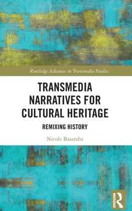 Transmedia Narratives for Cultural Heritage