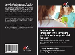 Manuale di orientamento familiare per la cura completa dei bambini