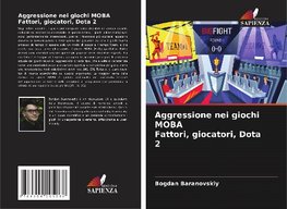 Aggressione nei giochi MOBA Fattori, giocatori, Dota 2