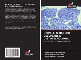 BIOPSIA, IL BLOCCO CELLULARE E L'ISTOTECNOLOGIA