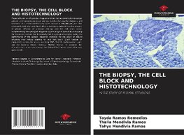 THE BIOPSY, THE CELL BLOCK AND HISTOTECHNOLOGY