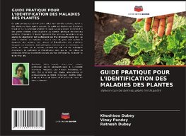 GUIDE PRATIQUE POUR L'IDENTIFICATION DES MALADIES DES PLANTES