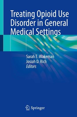 Treating Opioid Use Disorder in General Medical Settings