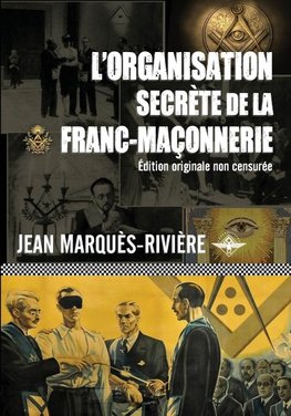 L'organisation secrète de la franc-maçonnerie