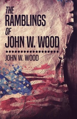 The Ramblings Of John W. Wood