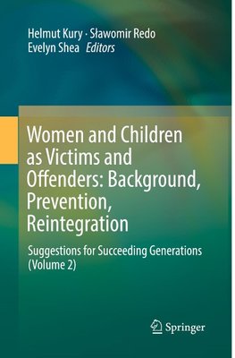 Women and Children as Victims and Offenders: Background, Prevention, Reintegration