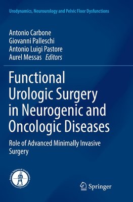 Functional Urologic Surgery in Neurogenic and Oncologic Diseases