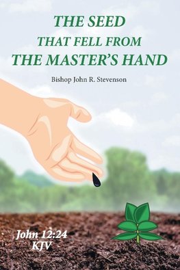 The Seed That Fell from the Master's Hand