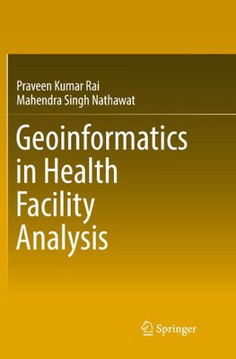 Geoinformatics in Health Facility Analysis