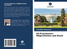 US-Präsidenten: Möglichkeiten und Druck