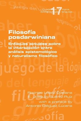 Filosofía posdarwiniana. Enfoques actuales sobre la intersección entre análisis epistemológico y naturalismo filosófico