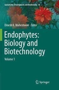 Endophytes: Biology and Biotechnology