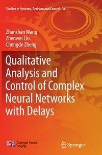 Qualitative Analysis and Control of Complex Neural Networks with Delays