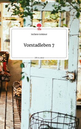 Vorstadleben 7. Life is a Story - story.one