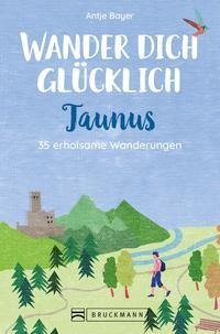 Wander dich glücklich - Taunus