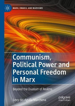 Communism, Political Power and Personal Freedom in Marx