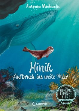 Das geheime Leben der Tiere (Ozean, Band 1) - Minik - Aufbruch ins weite Meer