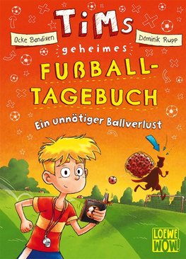 Tims geheimes Fußball-Tagebuch (Band 2) - Ein unnötiger Ballverlust