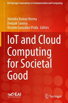 IoT and Cloud Computing for Societal Good