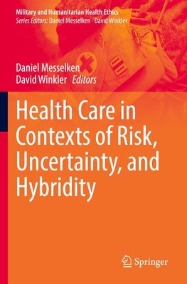 Health Care in Contexts of Risk, Uncertainty, and Hybridity