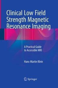 Clinical Low Field Strength Magnetic Resonance Imaging