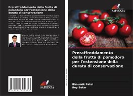 Preraffreddamento della frutta di pomodoro per l'estensione della durata di conservazione