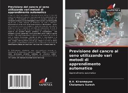 Previsione del cancro al seno utilizzando vari metodi di apprendimento automatico