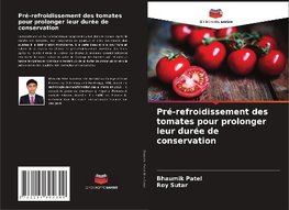 Pré-refroidissement des tomates pour prolonger leur durée de conservation