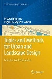 Topics and Methods for Urban and Landscape Design