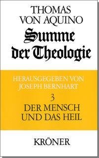 Summe der Theologie 3. Der Mensch und das Heil