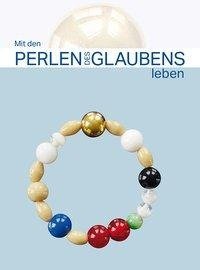 Mit den Perlen des Glaubens leben