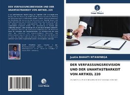 DER VERFASSUNGSREVISION UND DER UNANTASTBARKEIT VON ARTIKEL 220