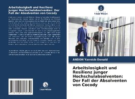 Arbeitslosigkeit und Resilienz junger Hochschulabsolventen: Der Fall der Absolventen von Cocody