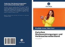 Zwischen Werbeanstrengungen und Verbraucherwiderstand