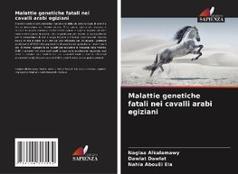 Malattie genetiche fatali nei cavalli arabi egiziani