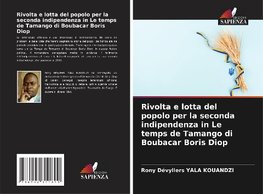 Rivolta e lotta del popolo per la seconda indipendenza in Le temps de Tamango di Boubacar Boris Diop