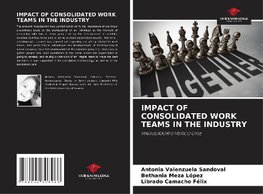 IMPACT OF CONSOLIDATED WORK TEAMS IN THE INDUSTRY