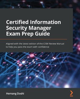 Certified Information Security Manager Exam Prep Guide