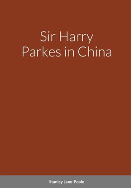 Sir Harry Parkes in China